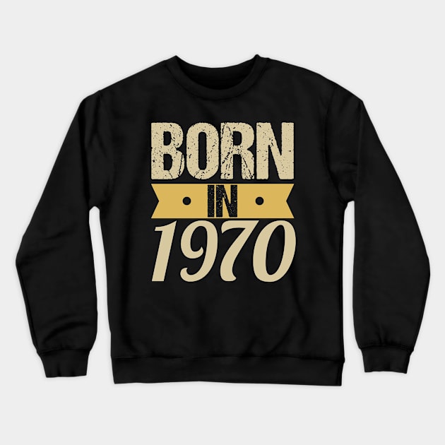 Born in 1970 Crewneck Sweatshirt by Tesszero